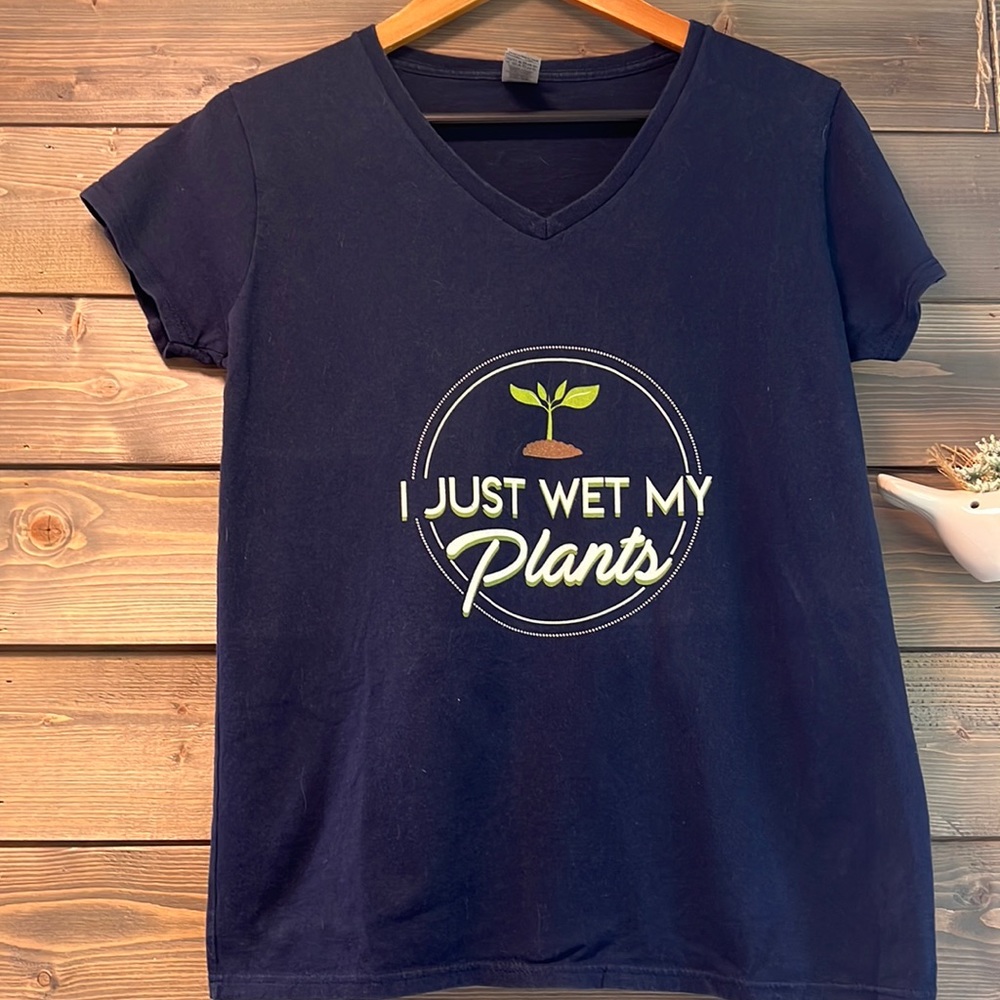 Gardeners “I just wet my plants” t shirt L